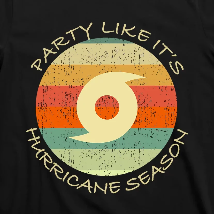 Party Like ItS Hurricane Season Funny Graphic Weather T-Shirt