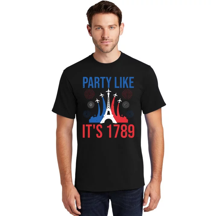 Party Like Its 1789 Bastille Day Eiffel Tower Apparel Tall T-Shirt