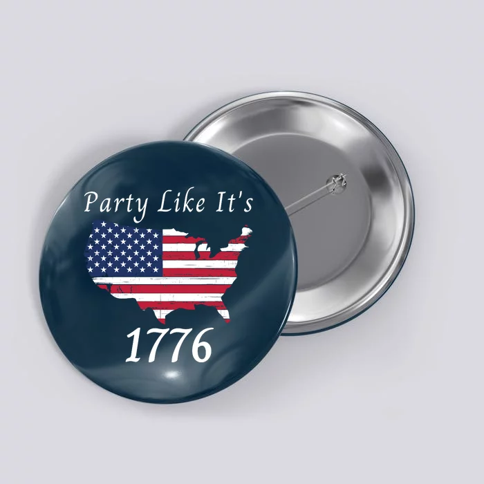 Party Like It’s 1776, American, US Flag, 4th Of July, Liberty, Freedom Button