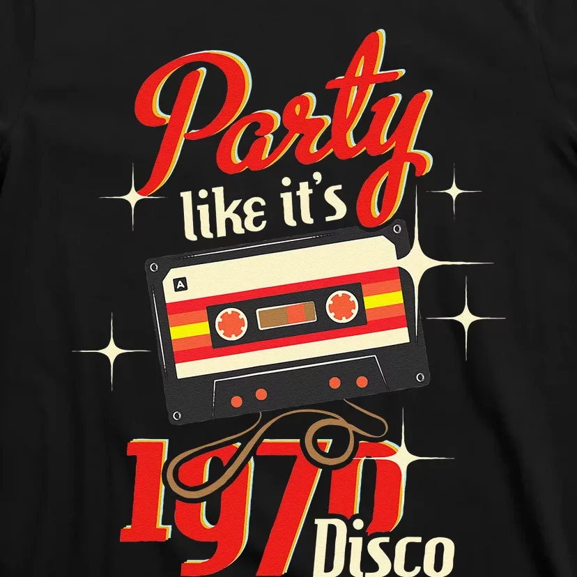 Party Like Its 1970 Disco 1970s Funky Party 70s Groove T-Shirt