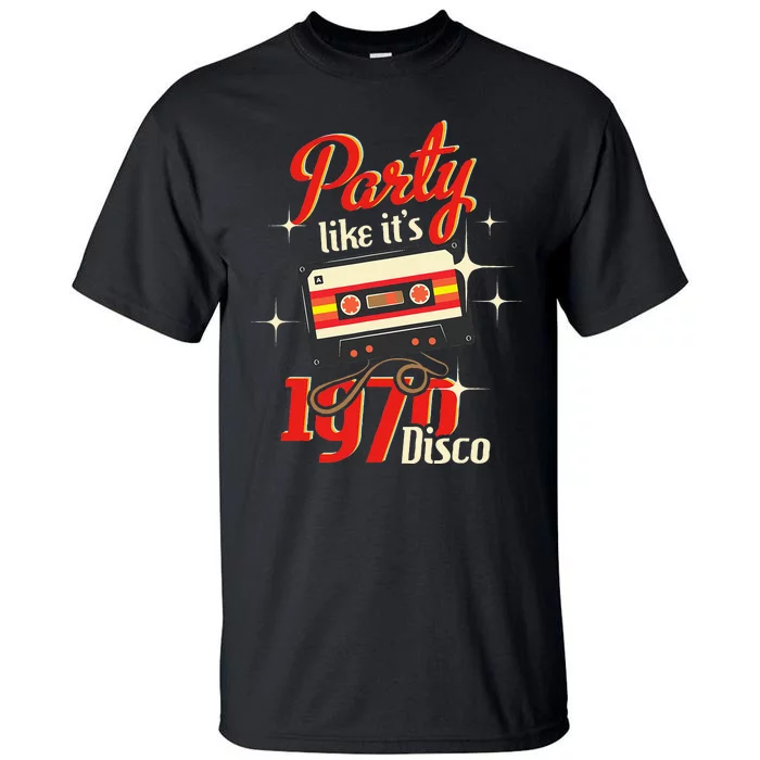 Party Like Its 1970 Disco 1970s Funky Party 70s Groove Tall T-Shirt