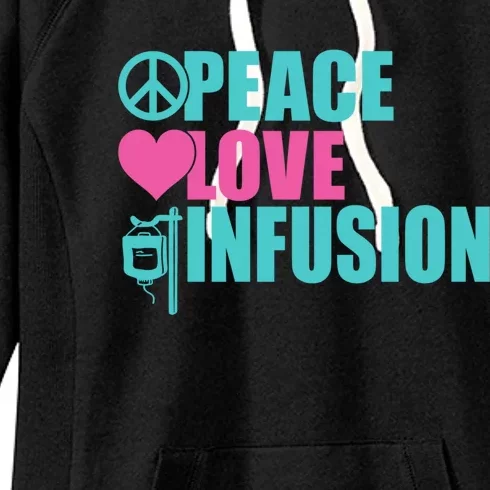 Peace Love Infusion Work Hospital Nursing Great Gift Women's Fleece Hoodie