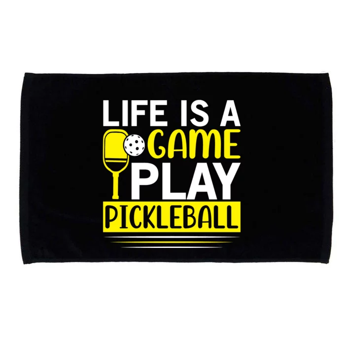 Pickleball Life Is A Game Play Pickleball Funny Pickleball Gift Microfiber Hand Towel