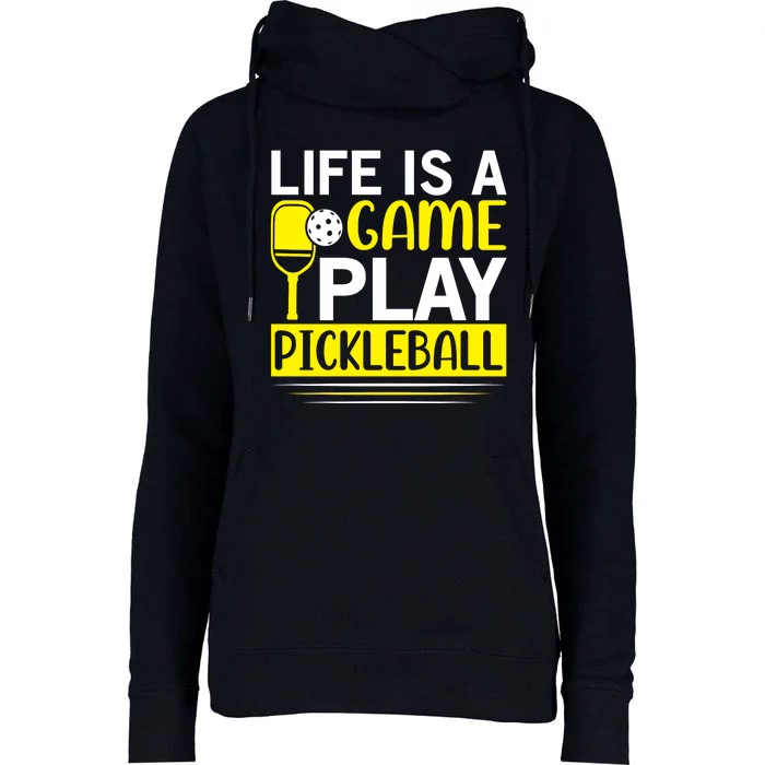 Pickleball Life Is A Game Play Pickleball Funny Pickleball Gift Womens Funnel Neck Pullover Hood