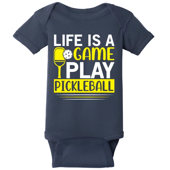 Pickleball Life Is A Game Play Pickleball Funny Pickleball Gift Baby Bodysuit