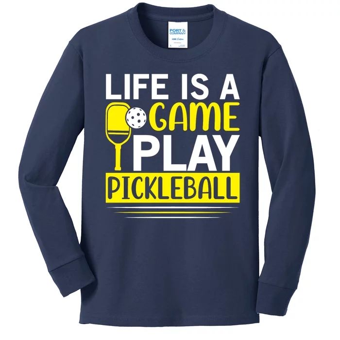 Pickleball Life Is A Game Play Pickleball Funny Pickleball Gift Kids Long Sleeve Shirt