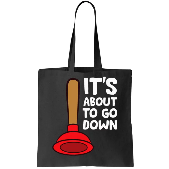 Plumber Lover It's About To Go Down Plumber Tote Bag