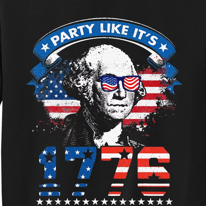 Party Like It Is 1776 4th of July Party George Washington Sweatshirt