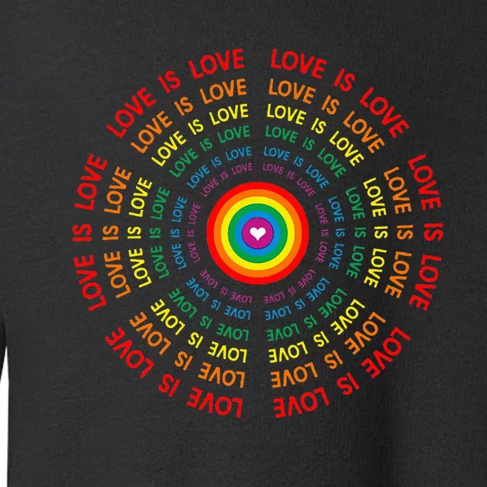 Pride Love Is Love Lgbtq Love Is Love Toddler Sweatshirt