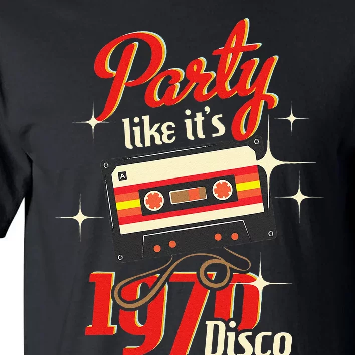 Party Like Its 1970 Disco 1970s Funky Party 70s Groove Tall T-Shirt