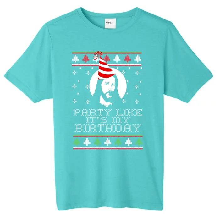 Party Like ItS My Birthday Ugly Christmas Jesus Meme Gift ChromaSoft Performance T-Shirt