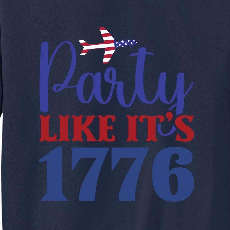 Party Like It's 1776 Memorial Day Gift Tall Sweatshirt