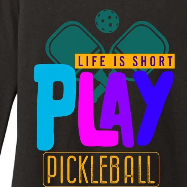 Pickleball Life Is Short Play Pickle Ball Gift Womens CVC Long Sleeve Shirt