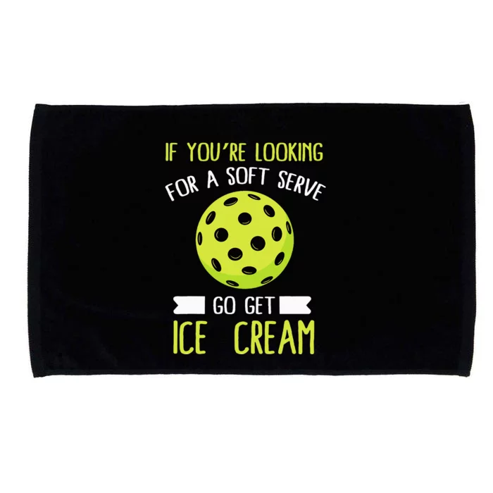 Pickleball Lover If You Want Soft Serve Go Get Ice Cream Microfiber Hand Towel