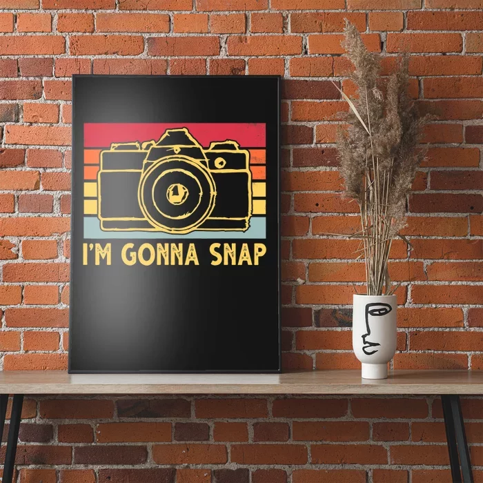 Photography Lover I'm Gonna Snap Funny Photographer Poster