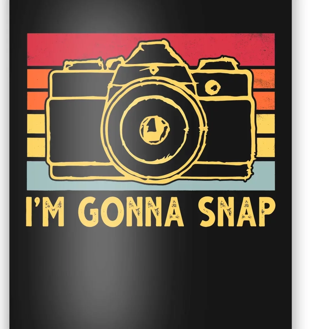 Photography Lover I'm Gonna Snap Funny Photographer Poster