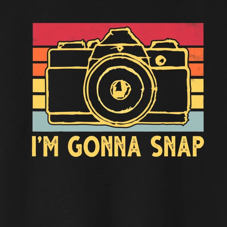 Photography Lover I'm Gonna Snap Funny Photographer Women's Crop Top Tee