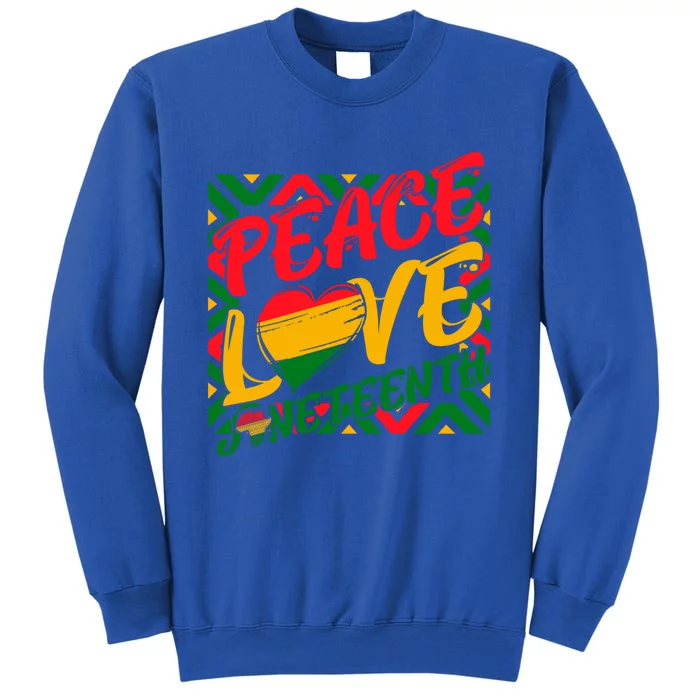 Peace Love Juneteenth African Black Juneteenth Cool Gift Tall Sweatshirt