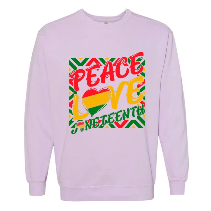 Peace Love Juneteenth African Black Juneteenth Cool Gift Garment-Dyed Sweatshirt