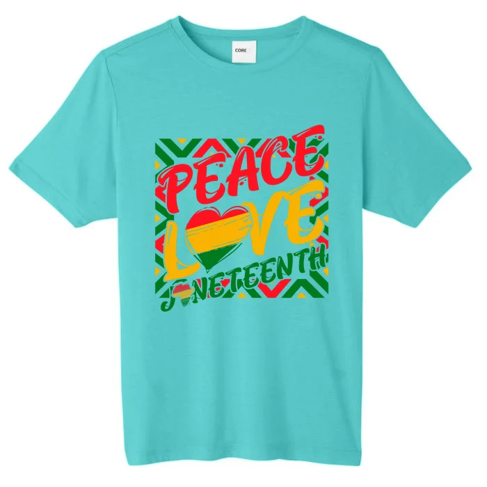 Peace Love Juneteenth African Black Juneteenth Cool Gift ChromaSoft Performance T-Shirt