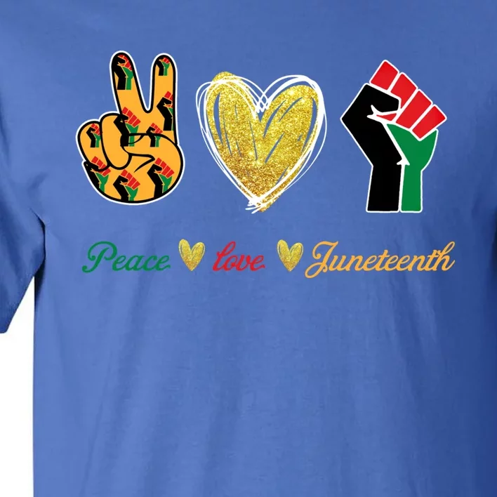 Peace Love Juneteenth Gift Tall T-Shirt