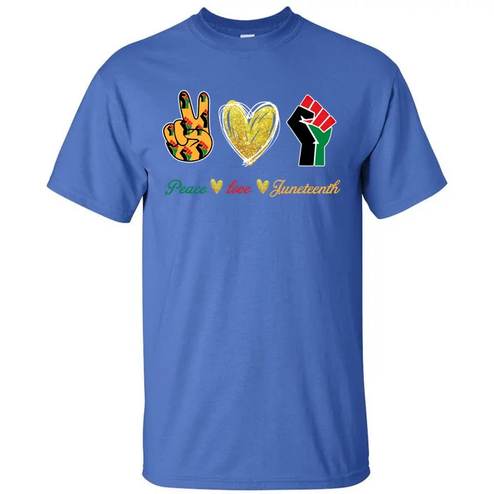 Peace Love Juneteenth Gift Tall T-Shirt