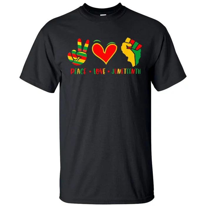 Peace Love Juneteenth 1865 Independence Day Black Pride Tall T-Shirt