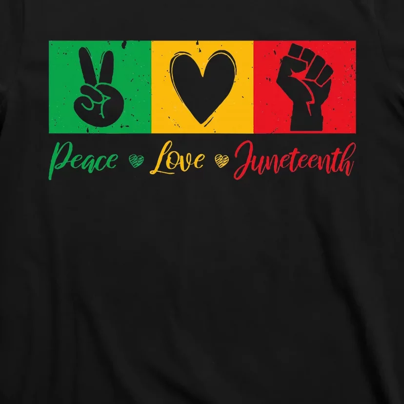 Peace Love Juneteenth T-Shirt