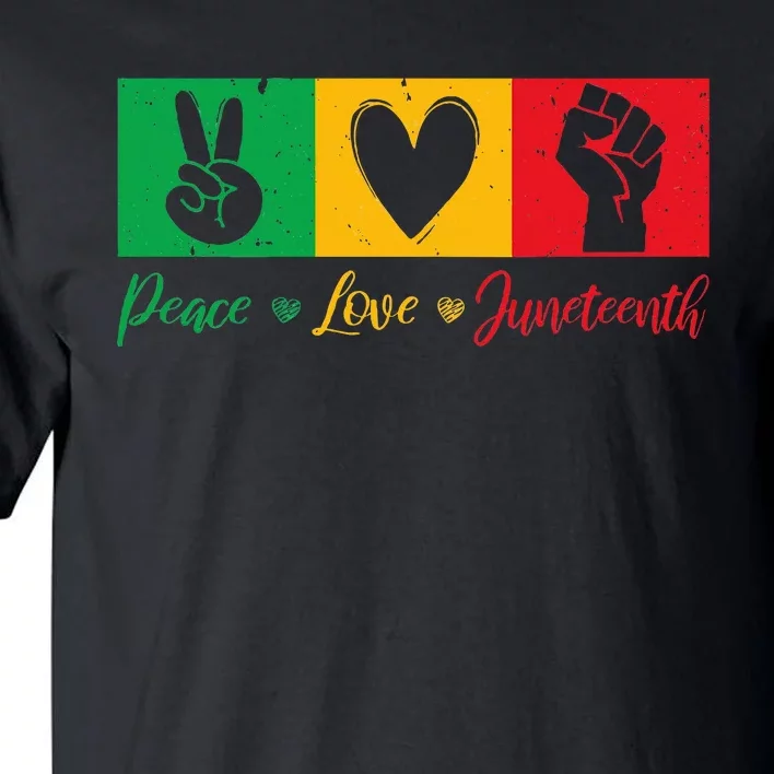 Peace Love Juneteenth Tall T-Shirt