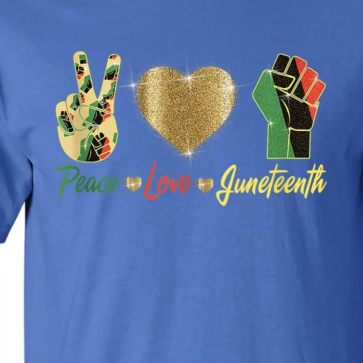 Peace Love Juneteenth Gift Cute Gift Tall T-Shirt