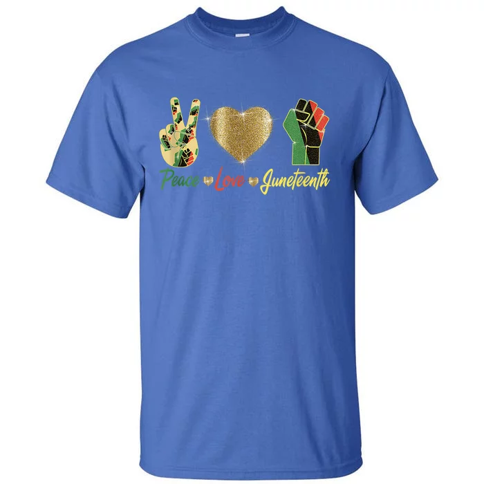 Peace Love Juneteenth Gift Cute Gift Tall T-Shirt