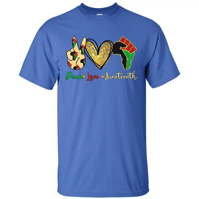 Peace Love Juneteenth Gift Tall T-Shirt