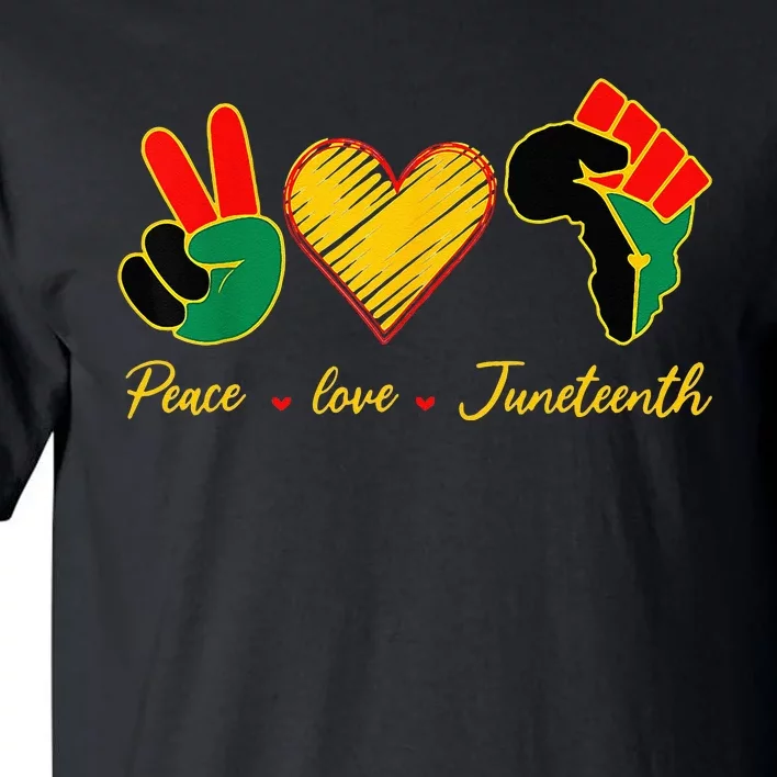 Peace Love Juneteenth Pride Black Girl Black Queen & King Tall T-Shirt