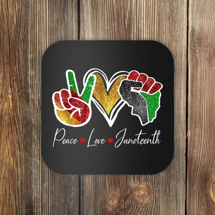 Peace Love Juneteenth Black Pride Freedom 4th Of July Coaster