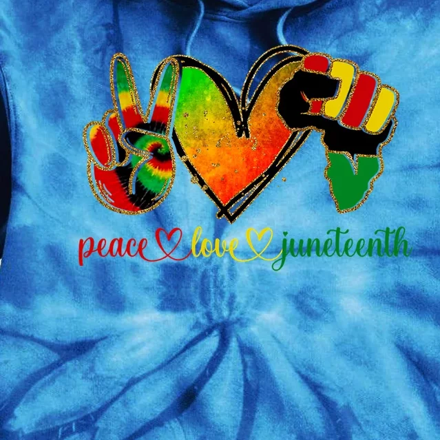 Peace Love Juneteenth Black Pride Freedom Gift Tie Dye Hoodie