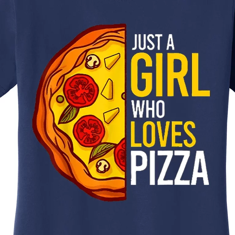 Pizza Lover Just A Girl Who Loves Pizza Cute Girls Wo Women's T-Shirt