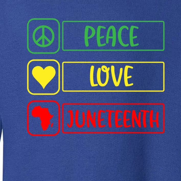 Peace Love Juneteenth Gift African American Pride Strong Black Gift Toddler Sweatshirt