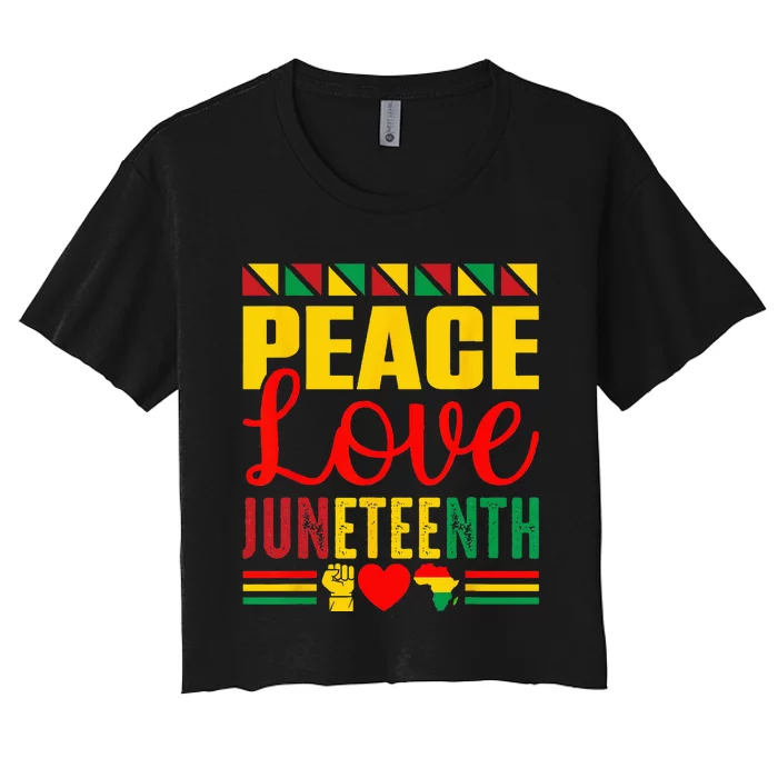 Peace Love & Juneteenth June 19th Freedom Day Women's Crop Top Tee