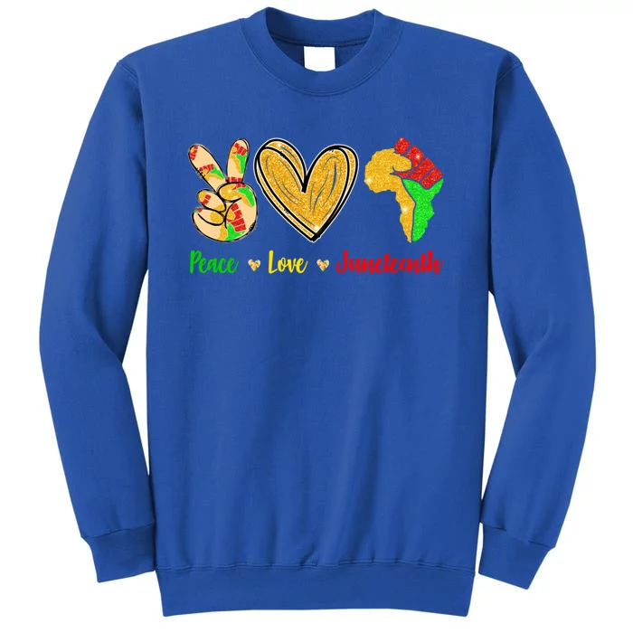 Peace Love Juneteenth Black History Month Pride Afro African Great Gift Tall Sweatshirt