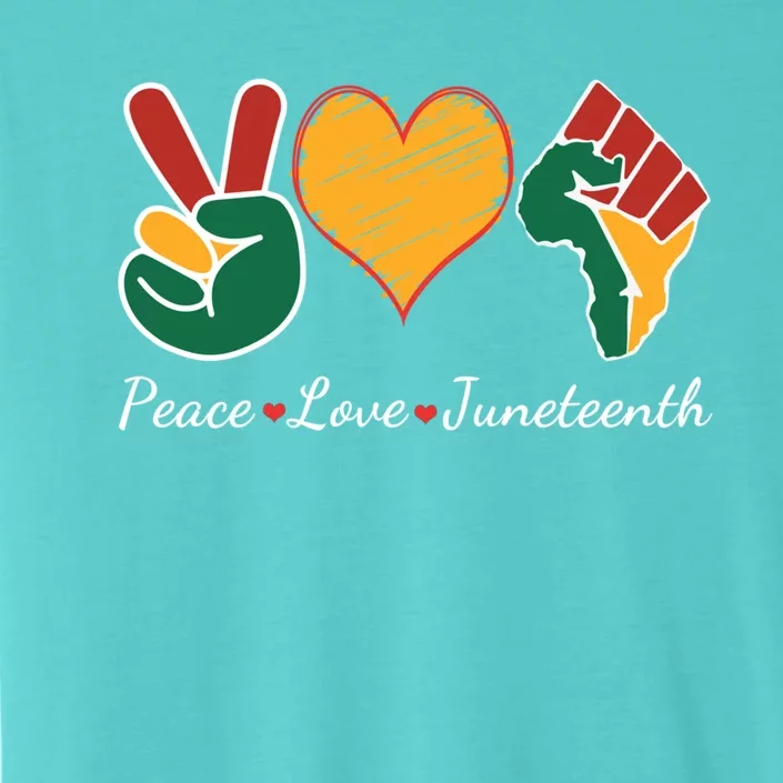 Peace Love Juneteenth Independence Black History Blm African Gift ChromaSoft Performance T-Shirt