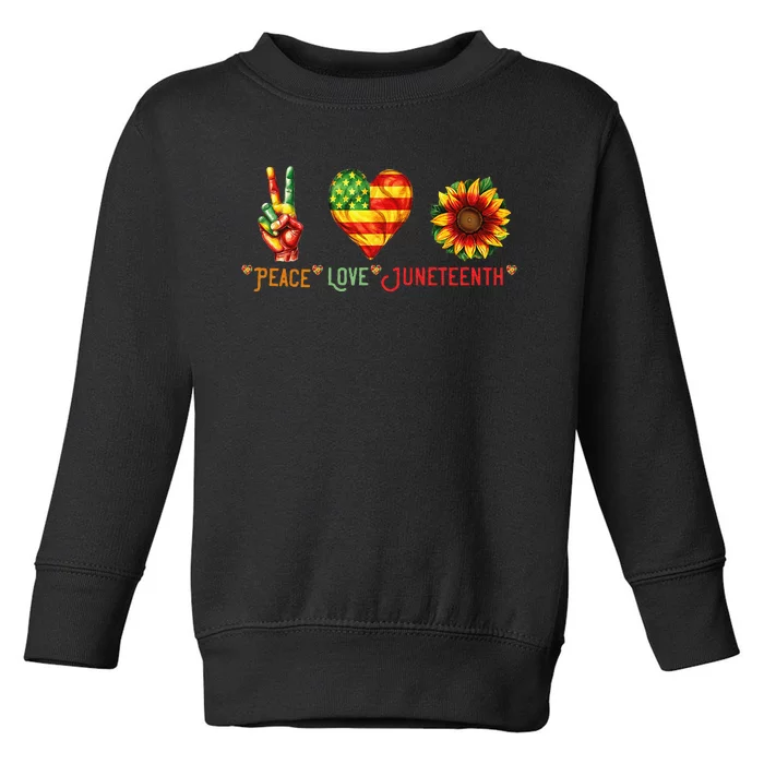 Peace Love & Junenth June 19th Freedom Day Toddler Sweatshirt