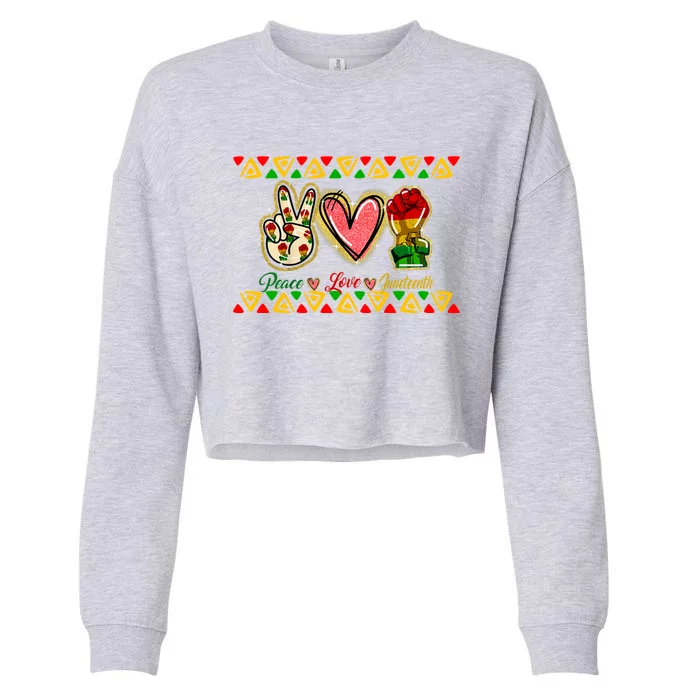 Peace Love Juneteenth Freeish Black History Black Culture Funny Gift Cropped Pullover Crew