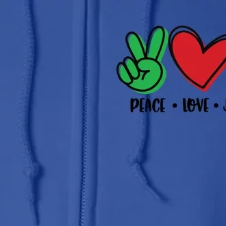 Peace Love Juneteenth Gift Full Zip Hoodie