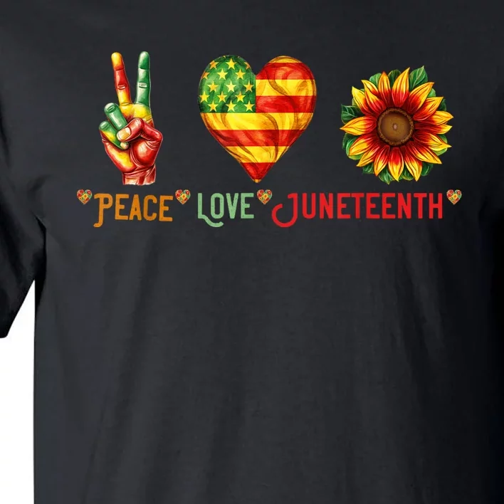 Peace Love & Junenth June 19th Freedom Day Tall T-Shirt