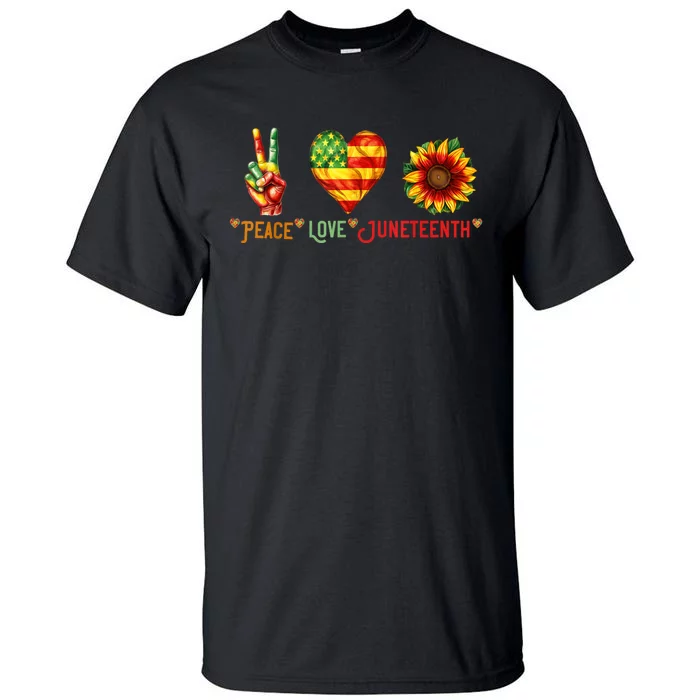 Peace Love & Junenth June 19th Freedom Day Tall T-Shirt