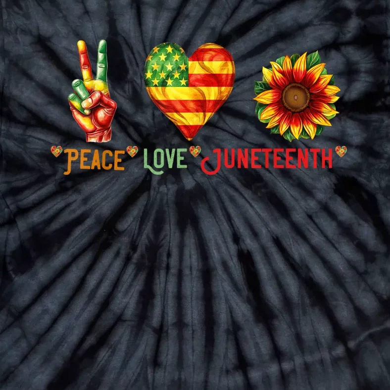 Peace Love & Junenth June 19th Freedom Day Tie-Dye T-Shirt