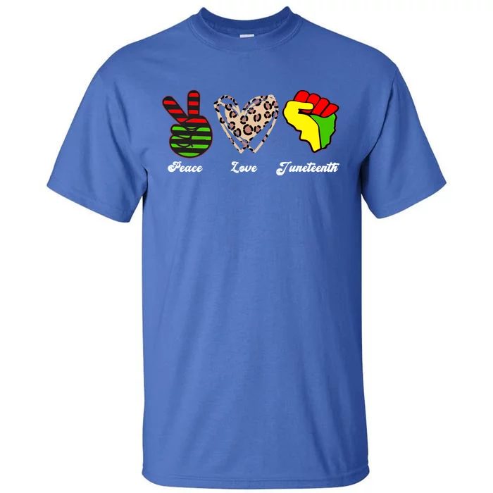 Peace Love Juneteenth Gift Tall T-Shirt