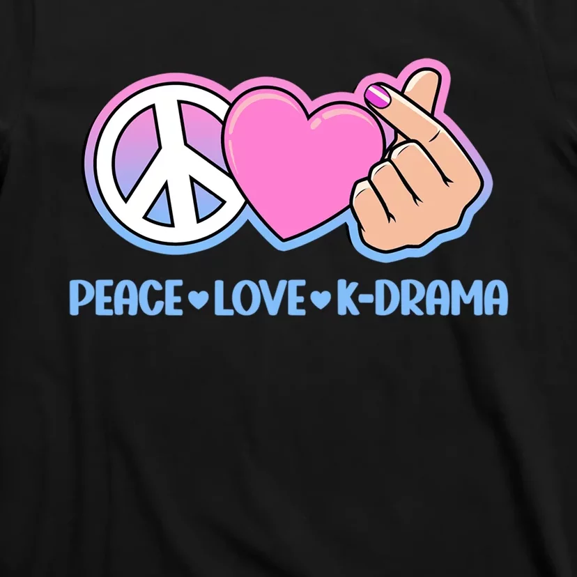 Peace Love Kdrama Korean Drama Lover T-Shirt