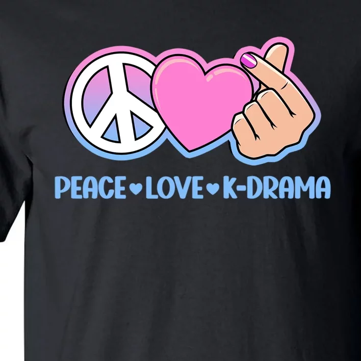 Peace Love Kdrama Korean Drama Lover Tall T-Shirt