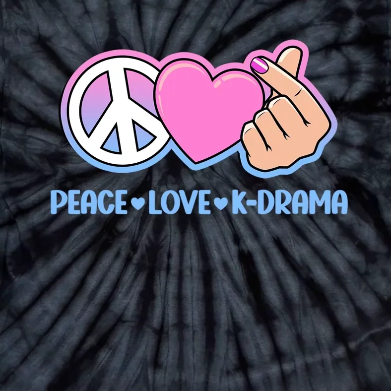 Peace Love Kdrama Korean Drama Lover Tie-Dye T-Shirt